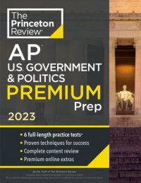 cover of the book Princeton Review AP U.S. Government & Politics Premium Prep, 2023: 6 Practice Tests + Complete Content Review + Strategies & Techniques