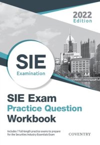 cover of the book SIE Exam Practice Question Workbook: Seven Full-Length Practice Exams (2022 Edition)