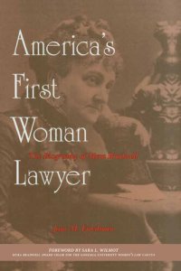 cover of the book America's First Woman Lawyer: The Biography of Myra Bradwell