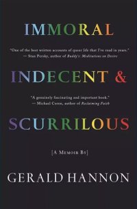 cover of the book Immoral, Indecent, and Scurrilous: The Making of an Unrepentant Sex Radical