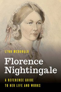 cover of the book Florence Nightingale: A Reference Guide to Her Life and Works