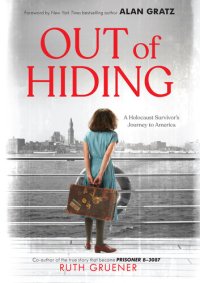 cover of the book Out of Hiding: A Holocaust Survivor's Journey to America