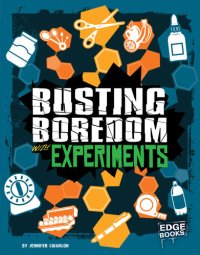 cover of the book Busting Boredom with Experiments