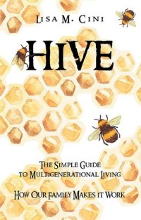 cover of the book Hive: The Simple Guide to Multigenerational Living