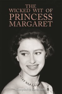 cover of the book The Wicked Wit of Princess Margaret