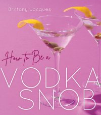 cover of the book How to Be a Vodka Snob