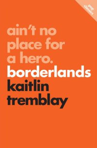 cover of the book Ain't No Place for a Hero: Borderlands