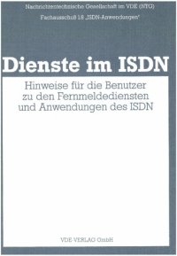 cover of the book Dienste im ISDN - Hinweise fuer die Benutzer zu den Fernmeldediensten und Anwendungen des ISDN