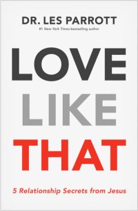 cover of the book Love Like That: 5 Relationship Secrets from Jesus