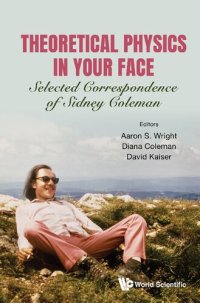 cover of the book Theoretical Physics in Your Face: Selected Correspondence of Sidney Coleman