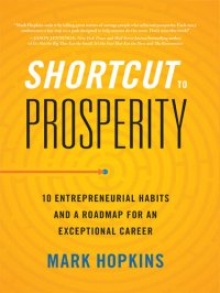 cover of the book Shortcut to Prosperity: 10 Entrepreneurial Habits and a Roadmap for an Exceptional Career