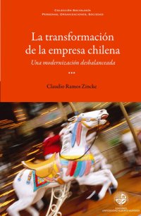 cover of the book La transformación de la empresa chilena: Una modernización desbalanceada