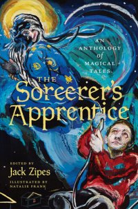 cover of the book The Sorcerer's Apprentice: An Anthology of Magical Tales