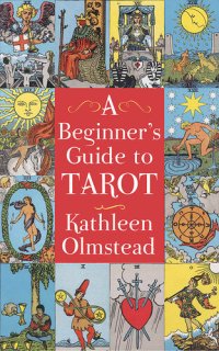 cover of the book A Beginner's Guide To Tarot: Get started with quick and easy tarot fundamentals