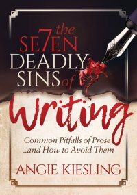 cover of the book The Seven Deadly Sins of Writing: Common Pitfalls of Prose . . . and How to Avoid Them