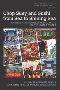 cover of the book Chop Suey and Sushi from Sea to Shining Sea: Chinese and Japanese Restaurants in the United States