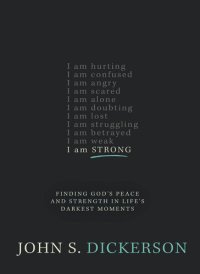 cover of the book I Am Strong: Finding God's Peace and Strength in Life's Darkest Moments