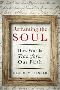 cover of the book Reframing the Soul: How Words Transform Our Faith