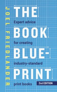 cover of the book The Book Blueprint: Expert Advice for Creating Industry-Standard Print Books