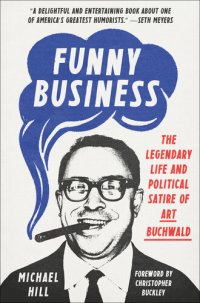 cover of the book Funny Business: The Legendary Life and Political Satire of Art Buchwald