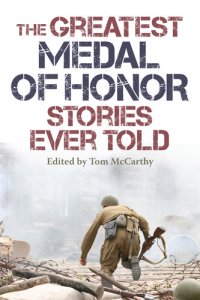 cover of the book The Greatest Medal of Honor Stories Ever Told