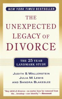 cover of the book The Unexpected Legacy of Divorce: A 25 Year Landmark Study