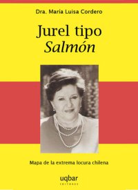 cover of the book Jurel tipo Salmón: Mapa de la extrema locura en Chile