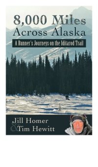 cover of the book 8,000 Miles Across Alaska: A Runner's Journeys on the Iditarod Trail