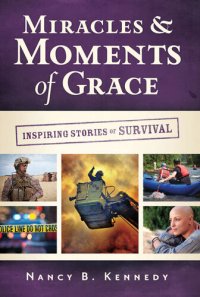 cover of the book Miracles & Moments of Grace: Inspiring Stories of Survival