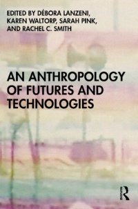 cover of the book An Anthropology of Futures and Technologies