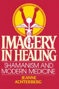 cover of the book Imagery in Healing: Shamanism and Modern Medicine