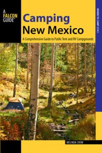 cover of the book Camping New Mexico: A Comprehensive Guide to Public Tent and RV Campgrounds