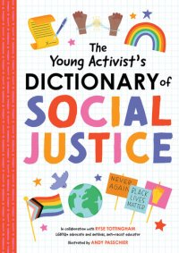 cover of the book The Young Activist's Dictionary of Social Justice