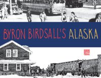 cover of the book Byron Birdsall's Alaska