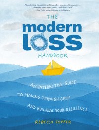 cover of the book The Modern Loss Handbook: An Interactive Guide to Moving Through Grief and Building Your Resilience