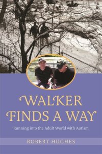 cover of the book Walker Finds a Way: Running into the Adult World with Autism