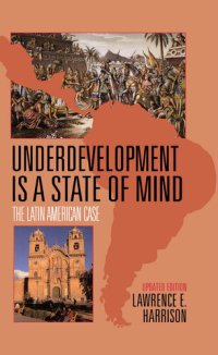 cover of the book Underdevelopment is a State of Mind: The Latin American Case