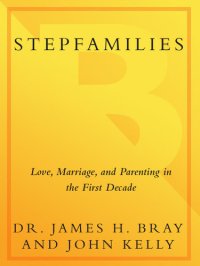 cover of the book Stepfamilies: Love, Marriage, and Parenting in the First Decade