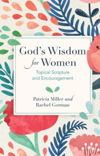 cover of the book God's Wisdom for Women: Topical Scripture and Encouragement