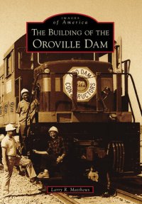 cover of the book The Building of the Oroville Dam