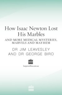 cover of the book How Isaac Newton Lost His Marbles and More Medical Mysteries, Marvels: A ND Mayhem