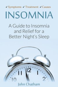 cover of the book Insomnia: A Guide to Insomnia and Relief for a Better Night's Sleep