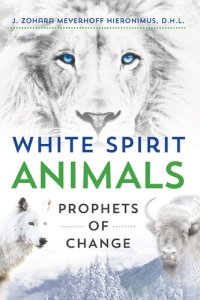 cover of the book White Spirit Animals: Prophets of Change