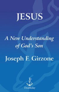 cover of the book Jesus: A New Understanding of God's Son