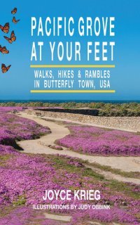 cover of the book Pacific Grove at Your Feet: Walks, Hikes & Rambles