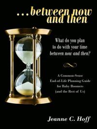 cover of the book ...Between Now and Then: What do you plan to do with your time beetween now and then?