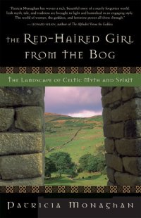 cover of the book The Red-Haired Girl from the Bog: The Landscape of Celtic Myth and Spirit