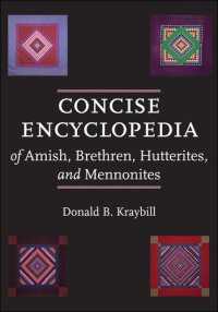 cover of the book Concise Encyclopedia of Amish, Brethren, Hutterites, and Mennonites