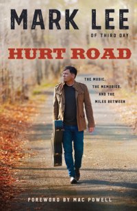 cover of the book Hurt Road: The Music, the Memories, and the Miles Between