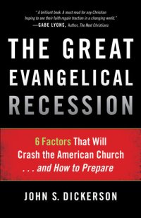 cover of the book The Great Evangelical Recession: 6 Factors That Will Crash the American Church...and How to Prepare